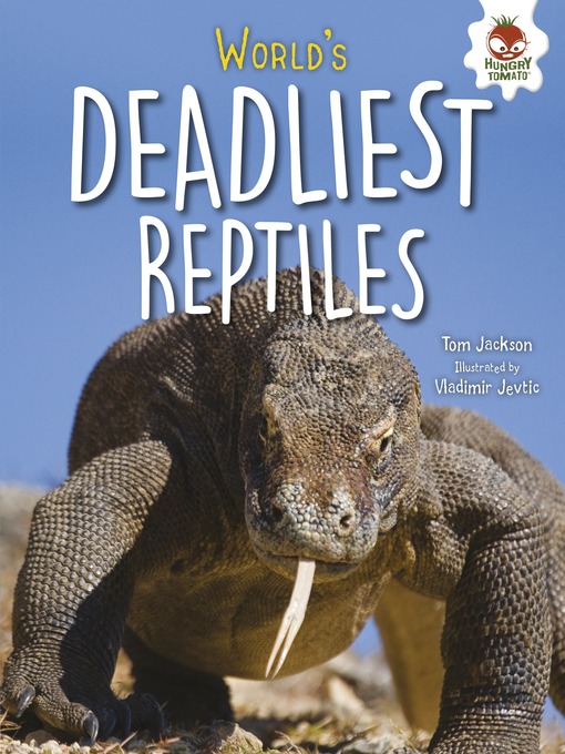 Title details for World's Deadliest Reptiles by Tom Jackson - Available
